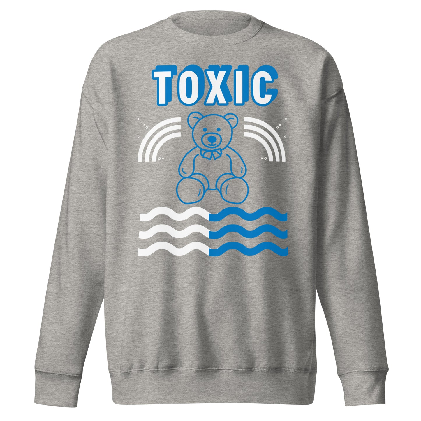 TOXIC Teddy (B) Unisex Premium Sweatshirt